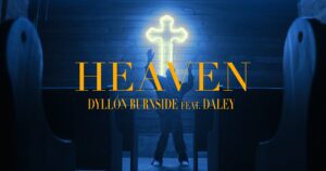Heaven - Dyllon Burnside feat. Daley
